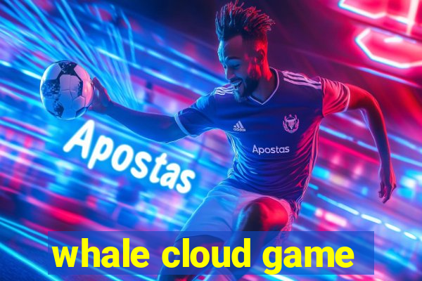 whale cloud game